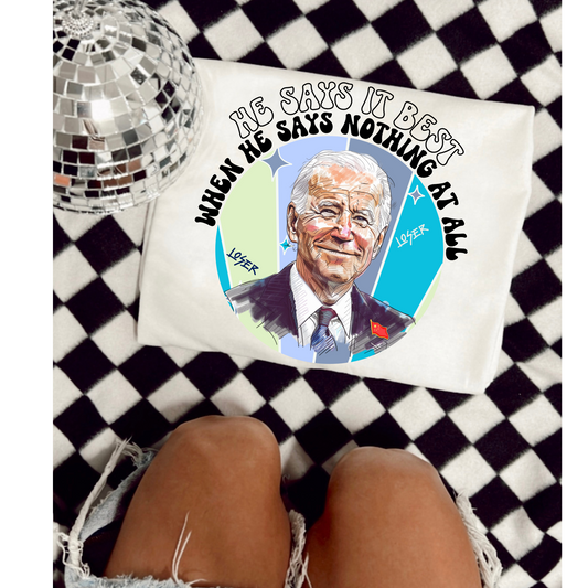 He Says it Best, When he Says Nothing at All Trump Biden 2024 Graphic Tee